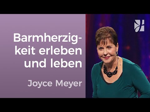 Verständnis: Hab mehr Nachsicht mit dir und anderen – Joyce Meyer – Beziehungen gelingen lassen