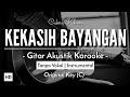 Kekasih Bayangan (Karaoke Akustik) - Cakra Khan (Male Key | HQ Audio)
