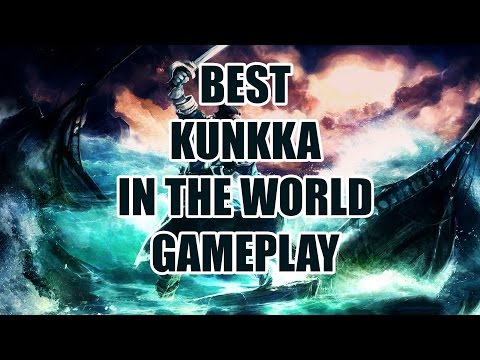 BEST KUNKKA IN THE WORLD GAMEPLAY
