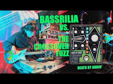 Bassrilia VS. The Crossover Fuzz