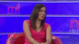 Mil Historias con Judith Leclerc “Entrevista Juan Francisco Puello”