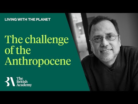 Global Perspectives: The challenge of the Anthropocene with Professor Dipesh Chakrabarty FBA
