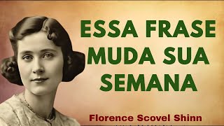 Diga Isto Hoje e o Universo Vai Te Surpreender Ainda Esta Semana | Florence Scovel Shinn