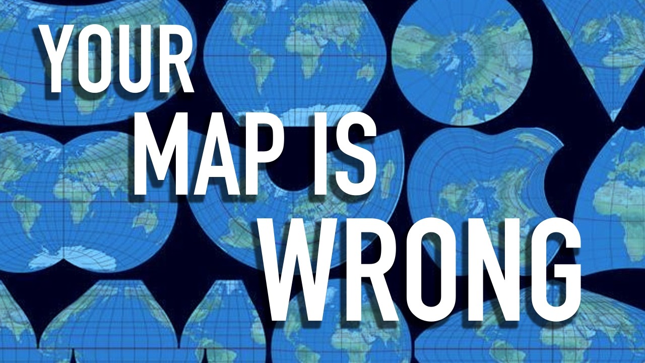 Your Map is Wrong. This is why.