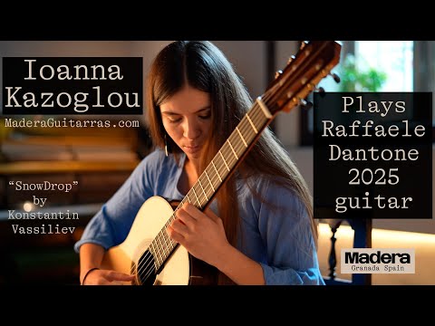 Ioanna Kazoglou plays SnowDrop by Vassiliev on a 2025 Raffaele Dantone guitar — MaderaGuitarras.com