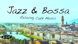 【Relaxing Cafe Music】Bossa Nova & Jazz Instrumental Music - Music For Relax,Study,Work