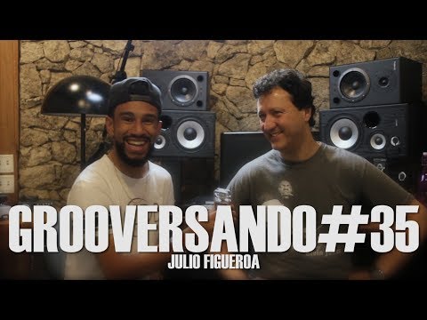 Grooversando #35 - Julio Figueroa