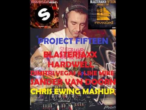 Hardwell & Blasterjaxx .v. Dimitri Vegas, Like Mike & SVD - Project Fifteen (Chris Ewing Mashup)