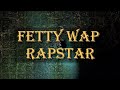 Fetty Wap RAPSTAR Freestyle Official Audio Video Remix 2026