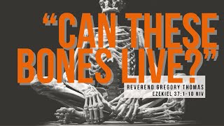 Sunday Worship 5/19/2024 - "Can These Dry Bones Live?"