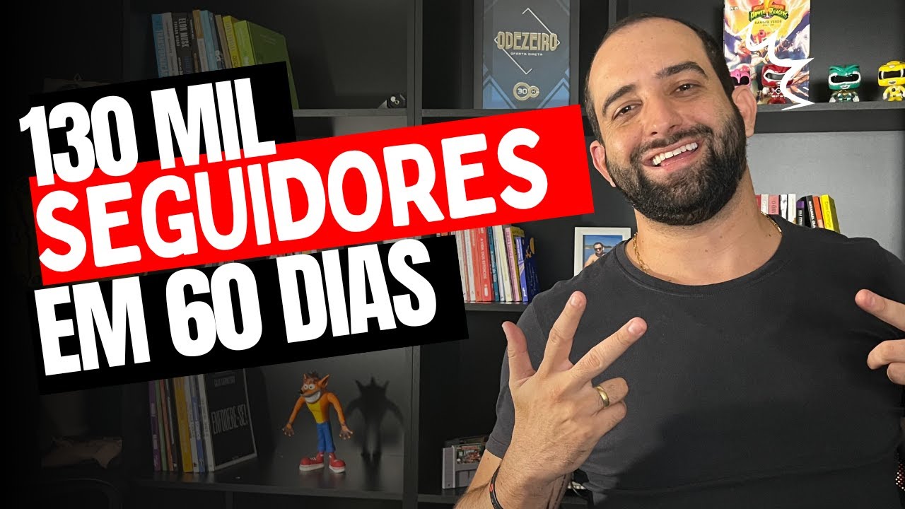 130 MIL SEGUIDORES EM 60 DIAS, APRENDA