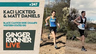 GRL #247 | Kaci Lickteig &amp; Matt Daniels - Black Canyon 100k Champs!