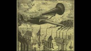 April 8th - Neutral Milk Hotel (Ferris Wheel on Fire version)