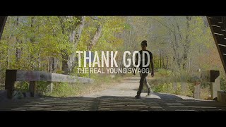The Real Young Swagg - &quot;Thank God&quot; (Official Music Video)