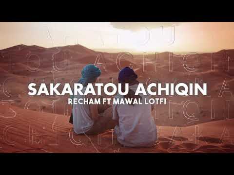 Recham x Mawal Lotfi - Sakaratou Achiqin /سكرات عاشق/