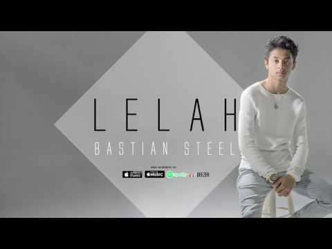 Bastian Steel - Lelah (Official Audio)