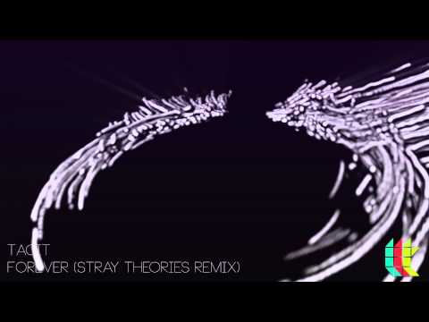 Tacit - Forever (Stray Theories Remix) [FREE REMIX ALBUM]
