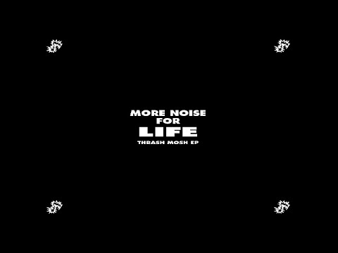 More Noise For Life (Japan) - Thrash Mosh ep (1999) - full