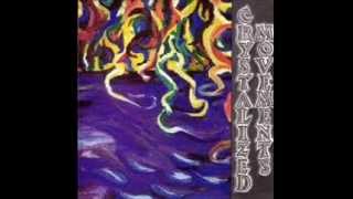 CRYSTALIZED MOVEMENTS - In the open world
