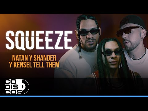 Squeeze, Natan Y Shander Y Kensel Tell Them – Video Oficial