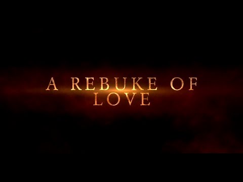A Rebuke of Love