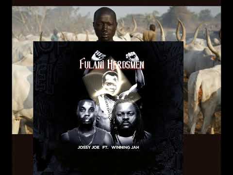 Jossy Joe  ft Winning Jah Fulani Herdsmen) (official Audio) #Afrobeats