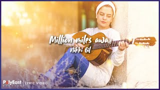 Nikki Gil - Million Miles Away (Lyric Video)