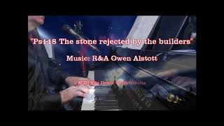 Ps118 The stone rejected by the builders - R&amp;A Alstott