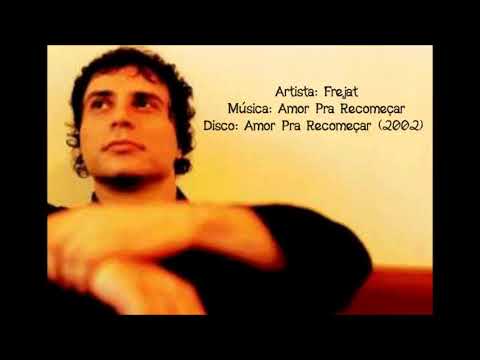 Frejat  - Amor pra Recomeçar (versão acústica)