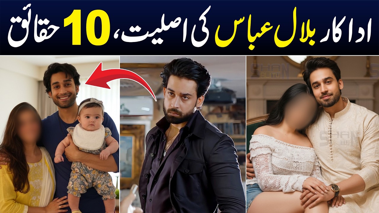 Top 10 Amazing Facts About Bilal Abbas Khan 2026