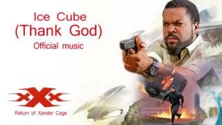 xXx The Return of Xander Cage Ice Cube - Thank God