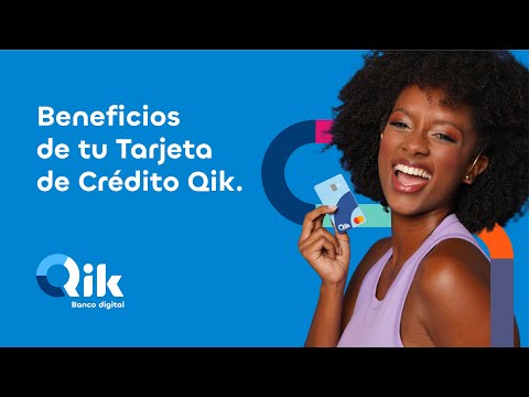 Beneficios de tu Tarjeta de Crédito Qik | Qik Banco Digital