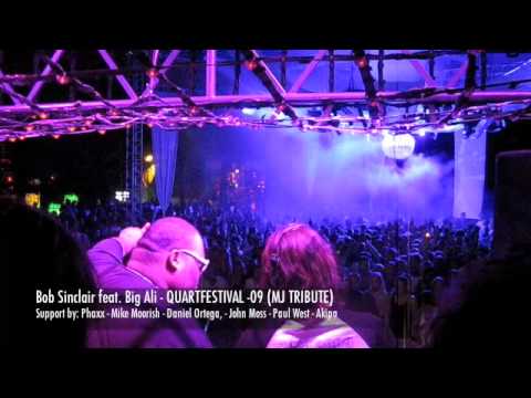 Bob Sinclar feat Big Ali - QUARTFESTIVAL -09 (MJ TRIBUTE)