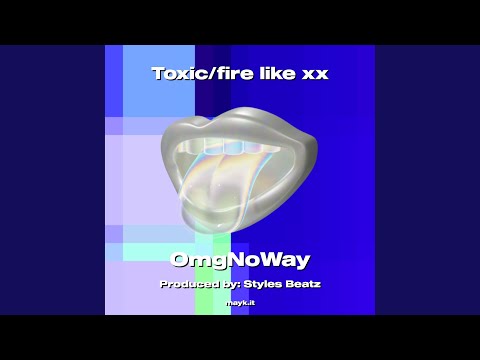 Toxic/fire like x*