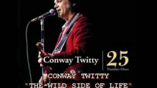 CONWAY TWITTY - THE WILD SIDE OF LIFE