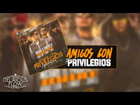 Amigos Con Privilegios Remix - Michael El Prospecto ft Ñengo Flow Jowell y Lennox