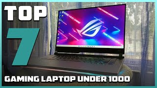 7 Best Gaming Laptops Under $1000 You Can Buy in 2025