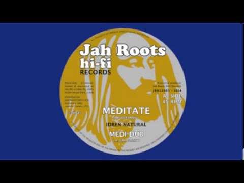 MEDITATE - IDREN NATURAL & DUB CREATOR - JAH ROOTS HIFI RECORDS