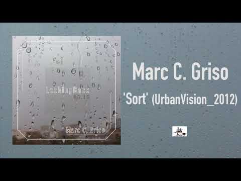 Marc C. Griso - Looking back 05-15 - Sort (UrbanVision_2012) - UrbanCulture_Studios