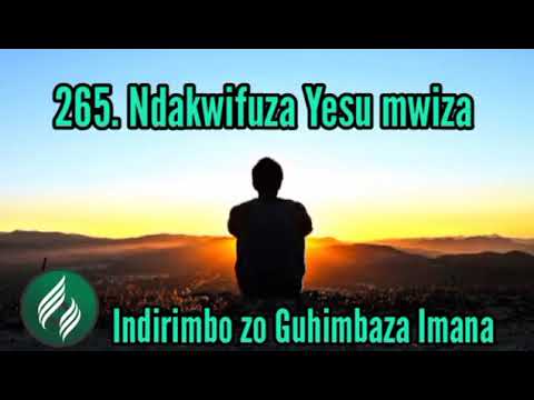 Ndakwifuza yesu mwiza.Indirimbo ya 265 ya contate domino.