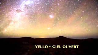 #YELLO - #Ciel_Ouvert