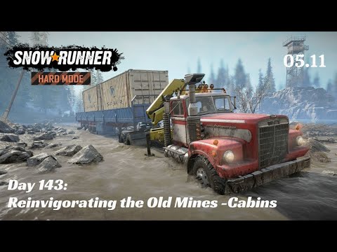 SnowRunner Hard Mode - R05 E11 - Reinvigorating the Old Mines - Cabins
