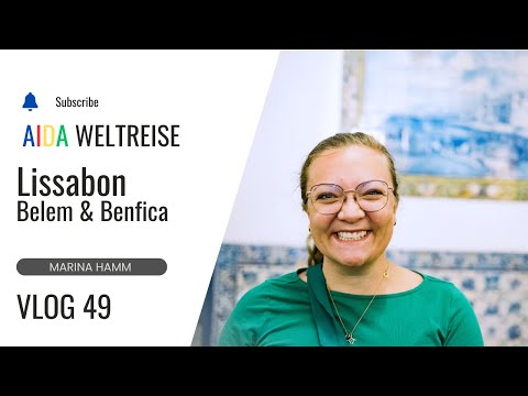 VLOG 49 - Lissabon, Belem und Benfica - Weltreise Aida 2024 / 2025