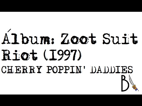 Zoot Suit Riot (1997) - Cherry Poppin' Daddies [ÁLBUM COMPLETO, HD]