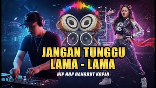 Download lagu Jangan Tunggu Lama-Lama - (Cover Hip Hop Dangdut Koplo Version) - Pitoelaz Koplo Session mp3 Download lagu Jangan Tunggu Lama-Lama - (Cover Hip Hop Dangdut Koplo Version) - Pitoelaz Koplo Session mp3