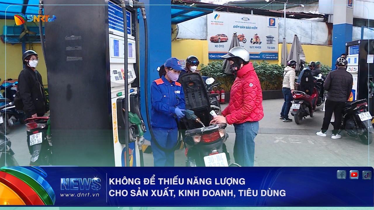 KHÔNG ĐỂ THIẾU NĂNG LƯỢNG CHO SẢN XUẤT, KINH DOANH, TIÊU DÙNG