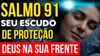 Deus é seu ESCUDO e sua PROTEÇÃO | Salmo 91 para Dormir em Paz