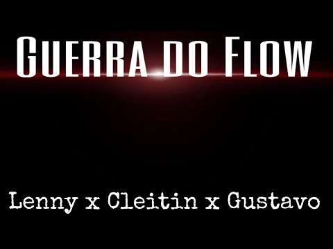 Lenny x Cleitin x Gustavo - Guerra do Flow 47° 1Fase