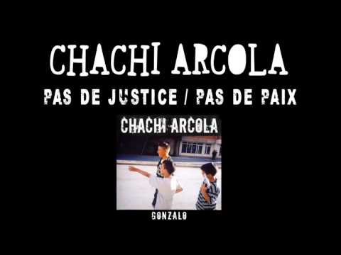 CHACHI ARCOLA - Pas de justice / Pas de paix