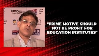 Prime motive should not be profit for education institutes image